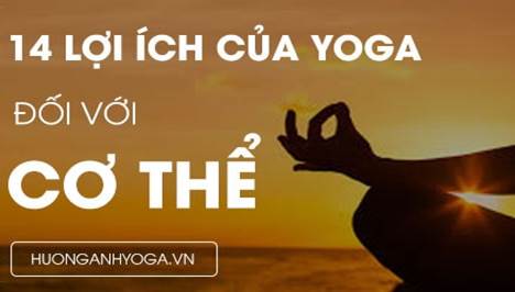 14 lợi ích của Yoga đối với cơ thể mà bạn không ngờ tới